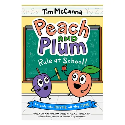 "Peach and Plum: Rule at School! (a Graphic Novel)" - "" ("McCanna Tim")(Paperback)