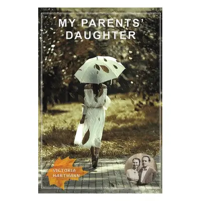 "My Parents' Daughter" - "" ("Hartmann Victoria")(Paperback)