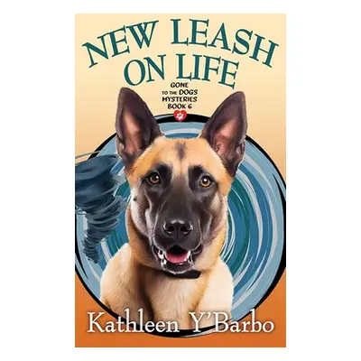 "New Leash on Life: Gone to the Dogs Mysteries" - "" ("Y'Barbo Kathleen")(Library Binding)