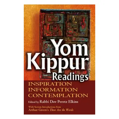 "Yom Kippur Readings: Inspiration, Information and Contemplation" - "" ("Elkins Dov Peretz")(Pap