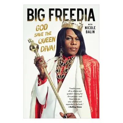 "Big Freedia: God Save the Queen Diva!" - "" ("Big Freedia")(Paperback)