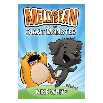 "Mellybean and the Giant Monster" - "" ("White Mike")(Paperback)