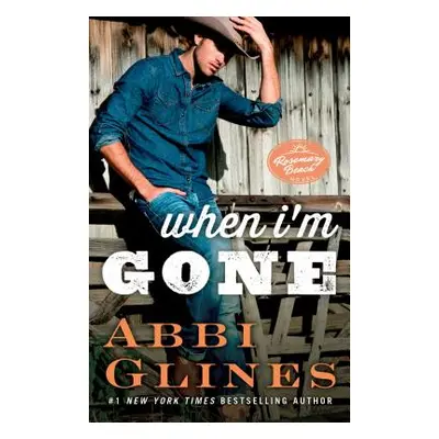 "When I'm Gone, 11: A Rosemary Beach Novel" - "" ("Glines Abbi")(Paperback)