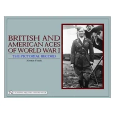 "British and American Aces of World War I: The Pictorial Record" - "" ("Franks Norman")(Pevná va