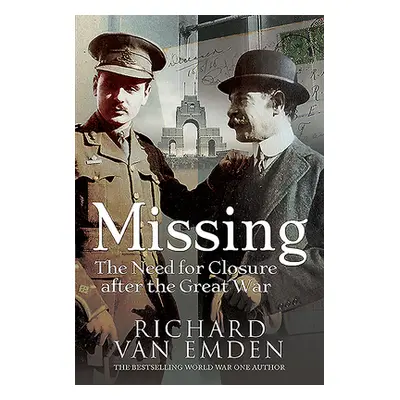 "Missing: The Need for Closure After the Great War" - "" ("Van Emden Richard")(Paperback)