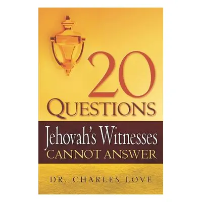 "20 Questions Jehovah's Witnesses Cannot Answer" - "" ("Love Charles")(Paperback)