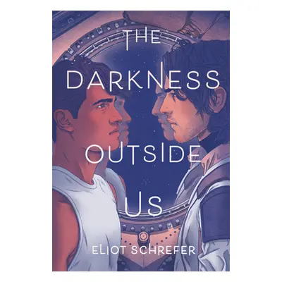 "The Darkness Outside Us" - "" ("Schrefer Eliot")(Pevná vazba)