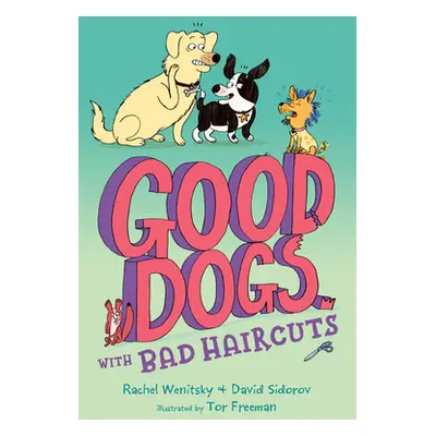 "Good Dogs with Bad Haircuts" - "" ("Wenitsky Rachel")(Pevná vazba)