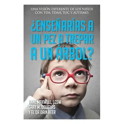 "Ensearas a un pez a trepar a un rbol? (Spanish)" - "" ("Douglas Gary M.")(Paperback)