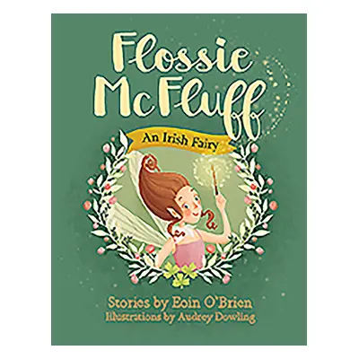 "Flossie McFluff: An Irish Fairy" - "" ("O'Brien Eoin")(Paperback)