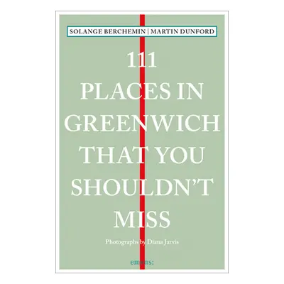 "111 Places in Greenwich That You Shouldn't Miss" - "" ("Berchemin Solange")(Paperback)