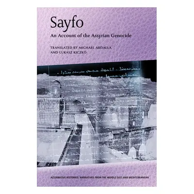 "Sayfo - An Account of the Assyrian Genocide" - "" ("Neman Qarabash Abed Mshiho")(Pevná vazba)