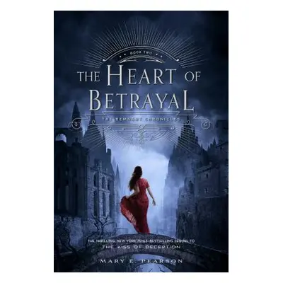 "The Heart of Betrayal: The Remnant Chronicles, Book Two" - "" ("Pearson Mary E.")(Paperback)