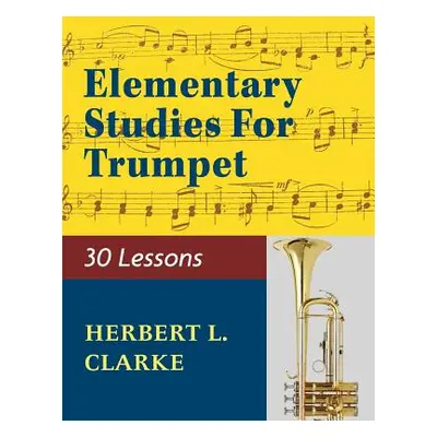 "02279 - Elementary Studies for the Trumpet" - "" ("Clarke Herbert L.")(Paperback)