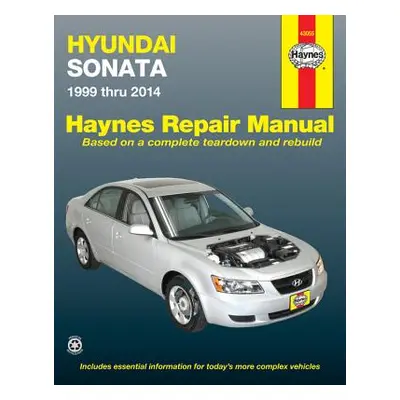 "Hyundai Sonata 1999 Thru 2014 Haynes Repair Manual" - "" ("Editors of Haynes Manuals")(Paperbac