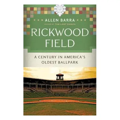 "Rickwood Field: A Century in America's Oldest Ballpark" - "" ("Barra Allen")(Pevná vazba)