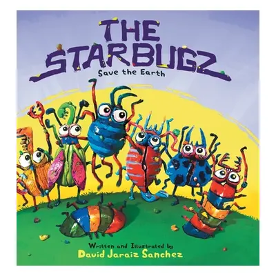 "The Starbugz save the Earth" - "" ("Sanchez David Jaraiz")(Pevná vazba)