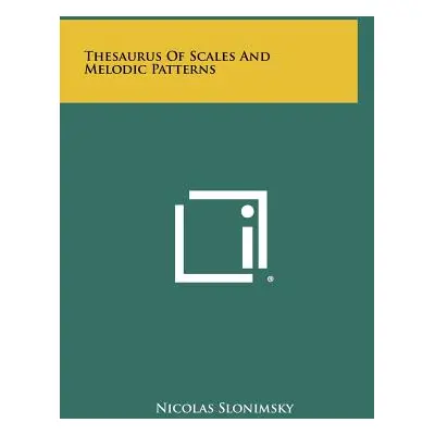 "Thesaurus Of Scales And Melodic Patterns" - "" ("Slonimsky Nicolas")(Pevná vazba)