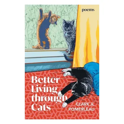 "Better Living through Cats" - "" ("Pomerleau Clark A.")(Paperback)