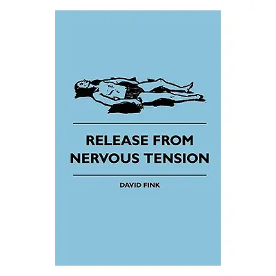 "Release from Nervous Tension" - "" ("Fink David")(Paperback)