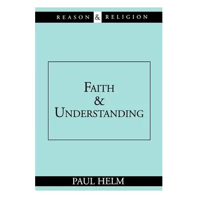 "Faith and Understanding" - "" ("Helm Paul")(Paperback)