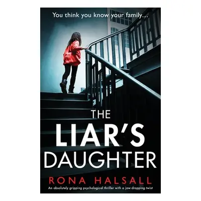 "The Liar's Daughter: An absolutely gripping psychological thriller with a jaw-dropping twist" -