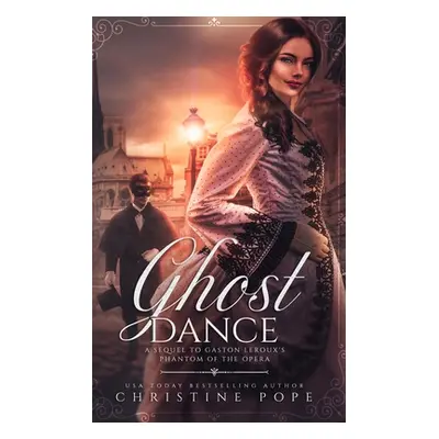 "Ghost Dance: A Sequel to Gaston Leroux's The Phantom of the Opera" - "" ("Pope Christine")(Pape