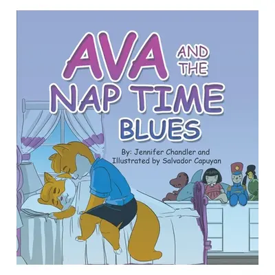 "Ava and the Nap Time Blues" - "" ("Chandler Jennifer")(Pevná vazba)