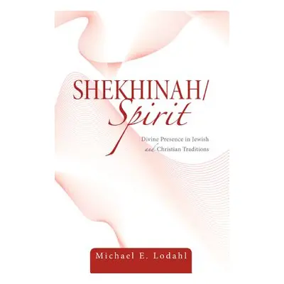 "Shekhinah/Spirit" - "" ("Lodahl Michael E.")(Paperback)