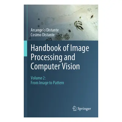 "Handbook of Image Processing and Computer Vision: Volume 2: From Image to Pattern" - "" ("Dista