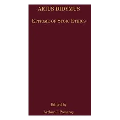 "Arius Didymus: Epitome of Stoic Ethics" - "" ("Pomeroy Arthur J.")(Paperback)