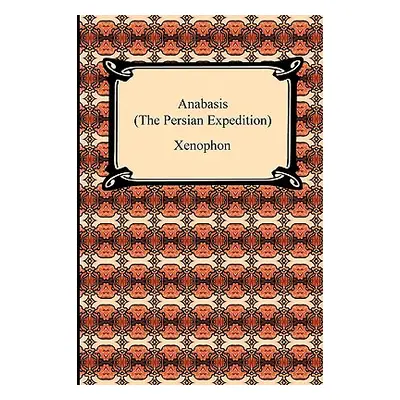 "Anabasis (The Persian Expedition)" - "" ("Xenophon")(Paperback)