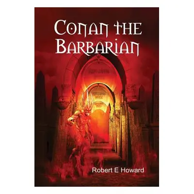 "Conan the Barbarian" - "" ("Howard Robert E.")(Pevná vazba)