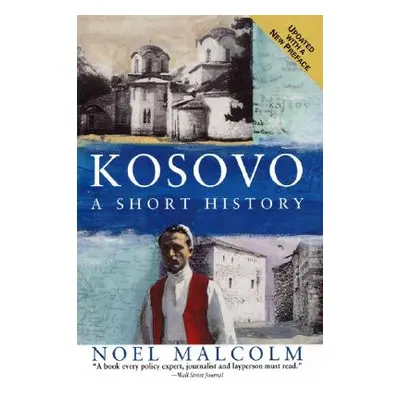 "Kosovo: A Short History" - "" ("Malcolm Noel")(Paperback)