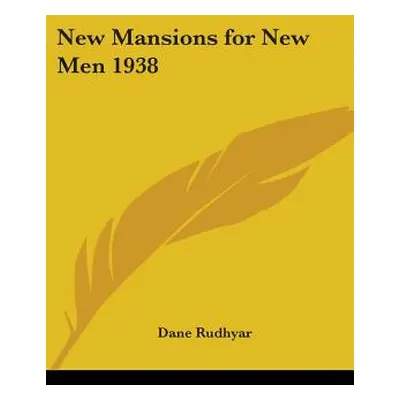 "New Mansions for New Men 1938" - "" ("Rudhyar Dane")(Paperback)