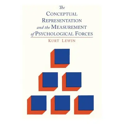 "The Conceptual Representation and the Measurement of Psychological Forces" - "" ("Lewin Kurt")(