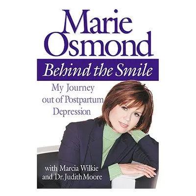 "Behind the Smile: My Journey Out of Postpartum Depression" - "" ("Osmond Marie")(Pevná vazba)