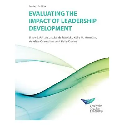 "Evaluating the Impact of Leadership Development 2E" - "" ("Patterson Tracy")(Paperback)