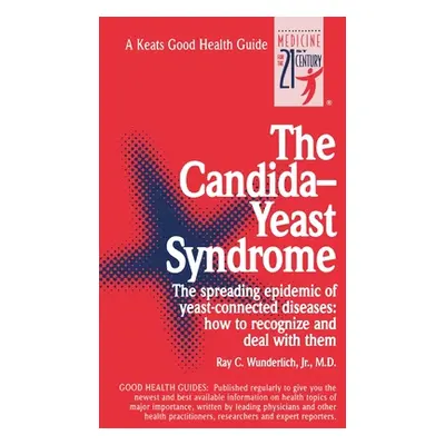 "The Candida-Yeast Syndrome" - "" ("Wunderlich Ray")(Spiral)