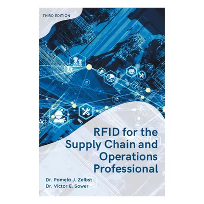 "RFID for the Supply Chain and Operations Professional" - "" ("Zelbst Pamela J.")(Paperback)