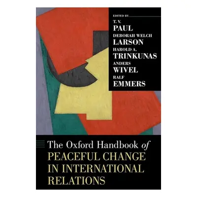 "The Oxford Handbook of Peaceful Change in International Relations" - "" ("Paul T. V.")(Pevná va