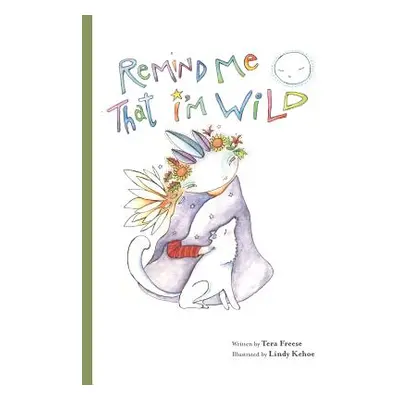 "Remind Me That I'm Wild" - "" ("Freese Tera")(Pevná vazba)