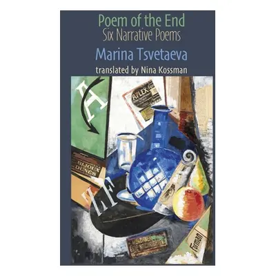 "Poem of the End: 6 Narrative Poems" - "" ("Tsvetaeva Marina")(Paperback)