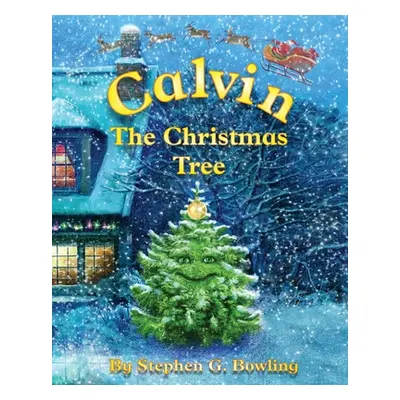 "Calvin the Christmas Tree: The greatest Christmas tree of all." - "" ("Bowling Stephen G.")(Pap