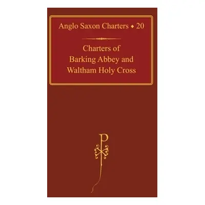 "Charters of Barking Abbey and Waltham Holy Cross" - "" ("Kelly Susan E.")(Pevná vazba)