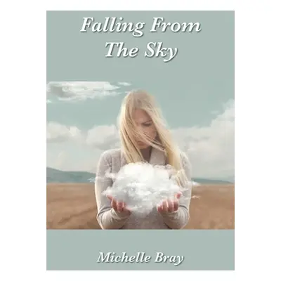 "Falling From The Sky" - "" ("Bray Michelle")(Paperback)