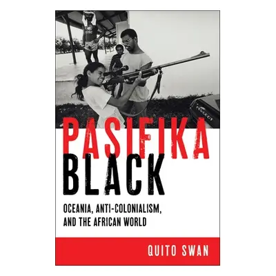 "Pasifika Black: Oceania, Anti-Colonialism, and the African World" - "" ("Swan Quito")(Pevná vaz