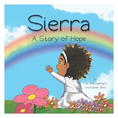 "Sierra: A Story of Hope" - "" ("Gearhart Lou Ann")(Paperback)