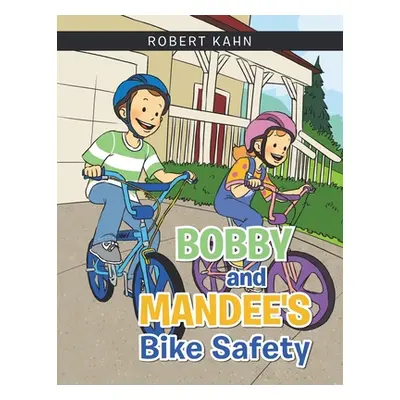 "Bobby and Mandee's Bike Safety" - "" ("Kahn Robert")(Paperback)