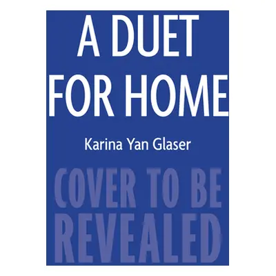 "A Duet for Home" - "" ("Glaser Karina Yan")(Pevná vazba)